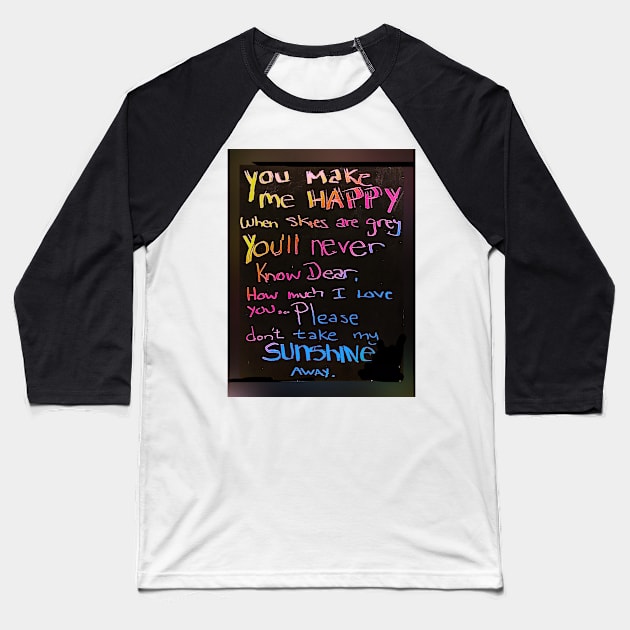 You make me happy Baseball T-Shirt by Does the word ‘Duh’ mean anything to you?